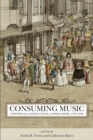 Consuming Music : Individuals, Institutions, Communities, 1730-1830 - eBook