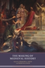 The Making of Medieval History - eBook