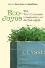 Eco-Joyce : The Environmental Imagination of James Joyce - Book