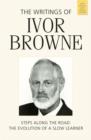 The Writings of Ivor Browne : Steps Along the Road, the Evolution of a Slow Learner - Book