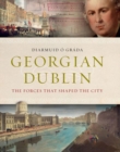 Georgian Dublin : The Forces That Shaped the City - Book