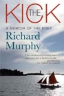 The Kick : A Memoir of the Poet Richard Murphy - Book
