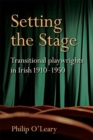 Setting the Stage : Transitional playwrights in Irish 1910-1950 - Book