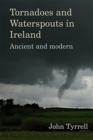 Tornadoes and Waterspouts in Ireland : Ancient and modern - Book