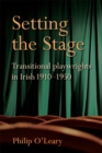Setting the Stage : Transitional playwrights in Irish 1910-1950 - eBook