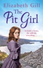 The Pit Girl : To Make A Home, She Must Break the Rules - eBook