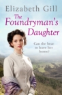 The Foundryman's Daughter : Can she bear to leave the place she calls home? - eBook