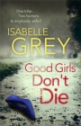 Good Girls Don't Die : a gripping serial killer thriller with jaw-dropping twists - Book