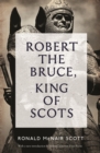 Robert The Bruce: King Of Scots - Book