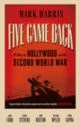 Five Came Back : A Story of Hollywood and the Second World War - eBook