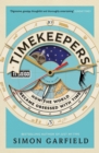Timekeepers : How the World Became Obsessed With Time - Book