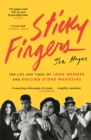 Sticky Fingers : The Life and Times of Jann Wenner and Rolling Stone Magazine - Book