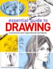 Essential Guide to Drawing : A Practical and Inspirational Workbook - Book