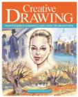 Creative Drawing : A Practical Guide to Using Pencil, Crayon, Pastel, Ink and Watercolour - Book