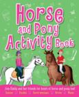 The Horse and Pony Activity Book : Join Emily and Her Friends for Hours of Horse and Pony Fun! - Book