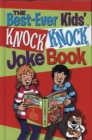 The Best-ever Kids' Knock Knock Joke Book - Book