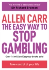The Easy Way to Stop Gambling : Take control of your life - eBook
