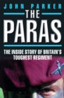 The Paras - The Inside Story of Britain's Toughest Regiment - eBook