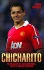 Chicharito - The Biography of Javier Hernandez - eBook
