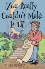 You Really Couldn't Make It Up: More Hilarious-But-True Stories From Around Britain - eBook