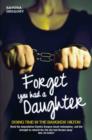 Forget You Had a Daughter - Doing Time in the Bangkok Hilton - Book