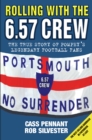 Rolling with the 6.57 Crew - The True Story of Pompey's Legendary Football Fans - eBook