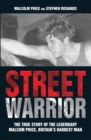 Street Warrior - The True Story of The Legendary Malcolm Price, Britain's Hardest Man - eBook