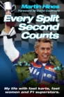 Every Split Second Counts - My Life with Fast Carts, Fast Women and F1 Superstars - eBook