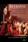 Betrayal : Developmental, Literary, and Clinical Realms - Book
