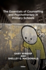 The Essentials of Counselling and Psychotherapy in Primary Schools - Book