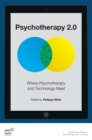 Psychotherapy 2.0 : Where Psychotherapy and Technology Meet - Book