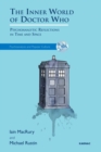 The Inner World of Doctor Who : Psychoanalytic Reflections in Time and Space - Book