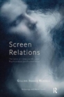 Screen Relations : The Limits of Computer-Mediated Psychoanalysis and Psychotherapy - Book