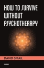 How to Survive Without Psychotherapy - Book