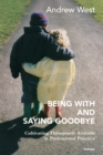 Being With and Saying Goodbye : Cultivating Therapeutic Attitude in Professional Practice - Book