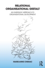 Relational Organisational Gestalt : An Emergent Approach to Organisational Development - Book
