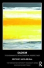 Sadism : Psychoanalytic Developmental Perspectives - Book