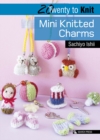 20 to Knit: Mini Knitted Charms - Book