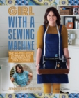 Girl with a Sewing Machine : The No-Fuss Guide to Making and Adapting Your Own Clothes - Book