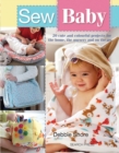 Sew Baby : 20 Cute and Colourful Projects for the Home, the Nursery and on the Go - Book