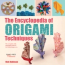 The Encyclopedia of Origami Techniques : The Complete, Fully Illustrated Guide to the Folded Paper Arts - Book