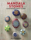Mandala Stones : 50 Inspirational Designs to Paint - Book
