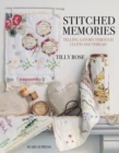 Stitched Memories : Telling a Story Through Cloth and Thread - Book