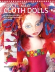 How to Make Cloth Dolls : 6 Fabulous Designs and All the Techniques You Need - Book