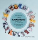 Mini Amigurumi Animals : 26 Tiny Creatures to Crochet - Book