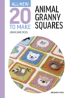 All-New Twenty to Make: Animal Granny Squares - Book