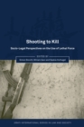 Shooting to Kill : Socio-Legal Perspectives on the Use of Lethal Force - eBook