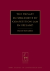 The Private Enforcement of Competition Law in Ireland - eBook
