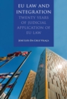 EU Law and Integration : Twenty Years of Judicial Application of Eu Law - eBook