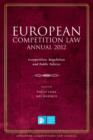 European Competition Law Annual 2012 : Competition, Regulation and Public Policies - eBook